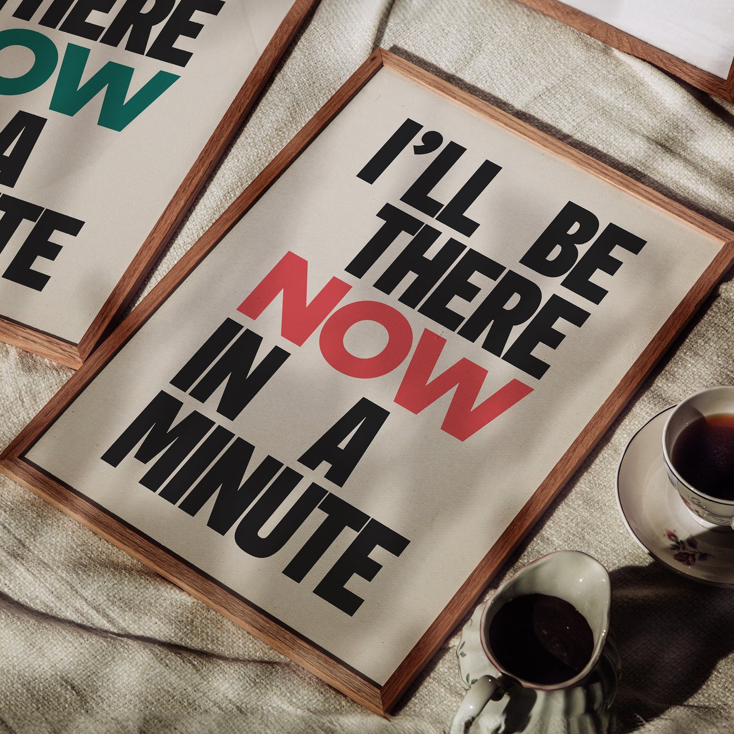 I'll Be There Now In A Minute Print | Colour Option