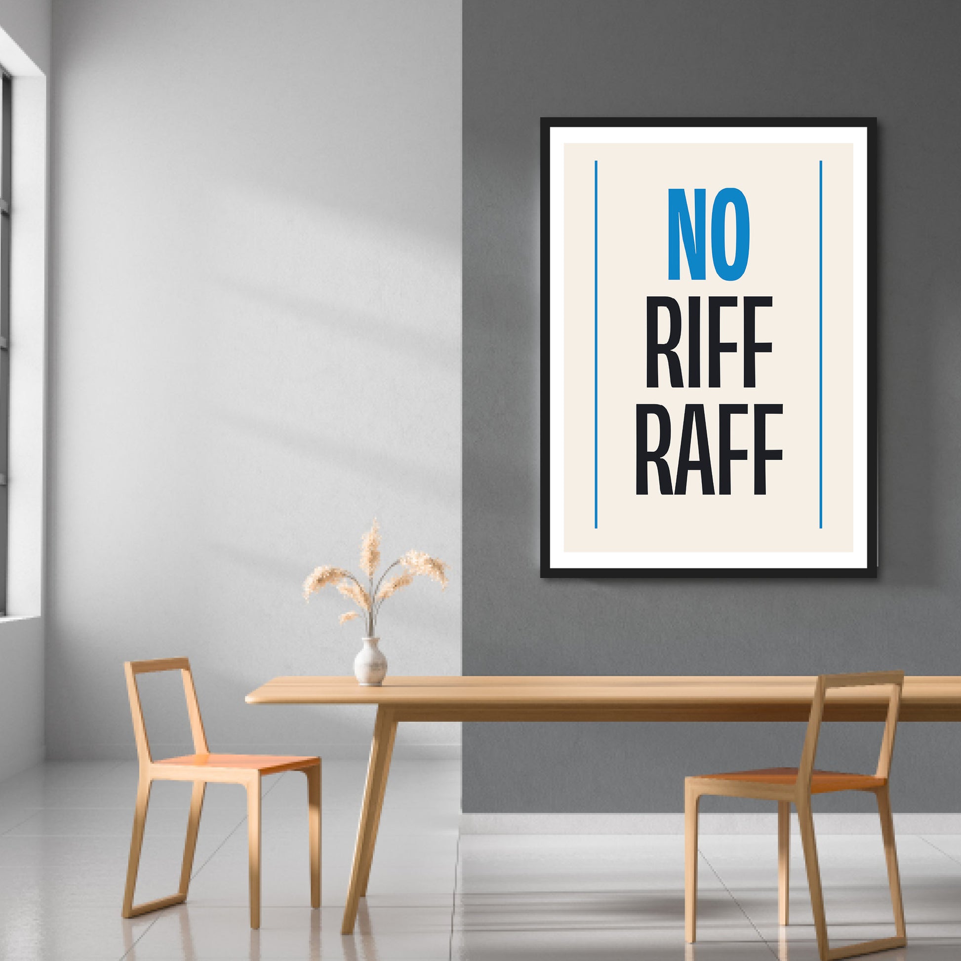 No Riff Raff Print | Colour Option 