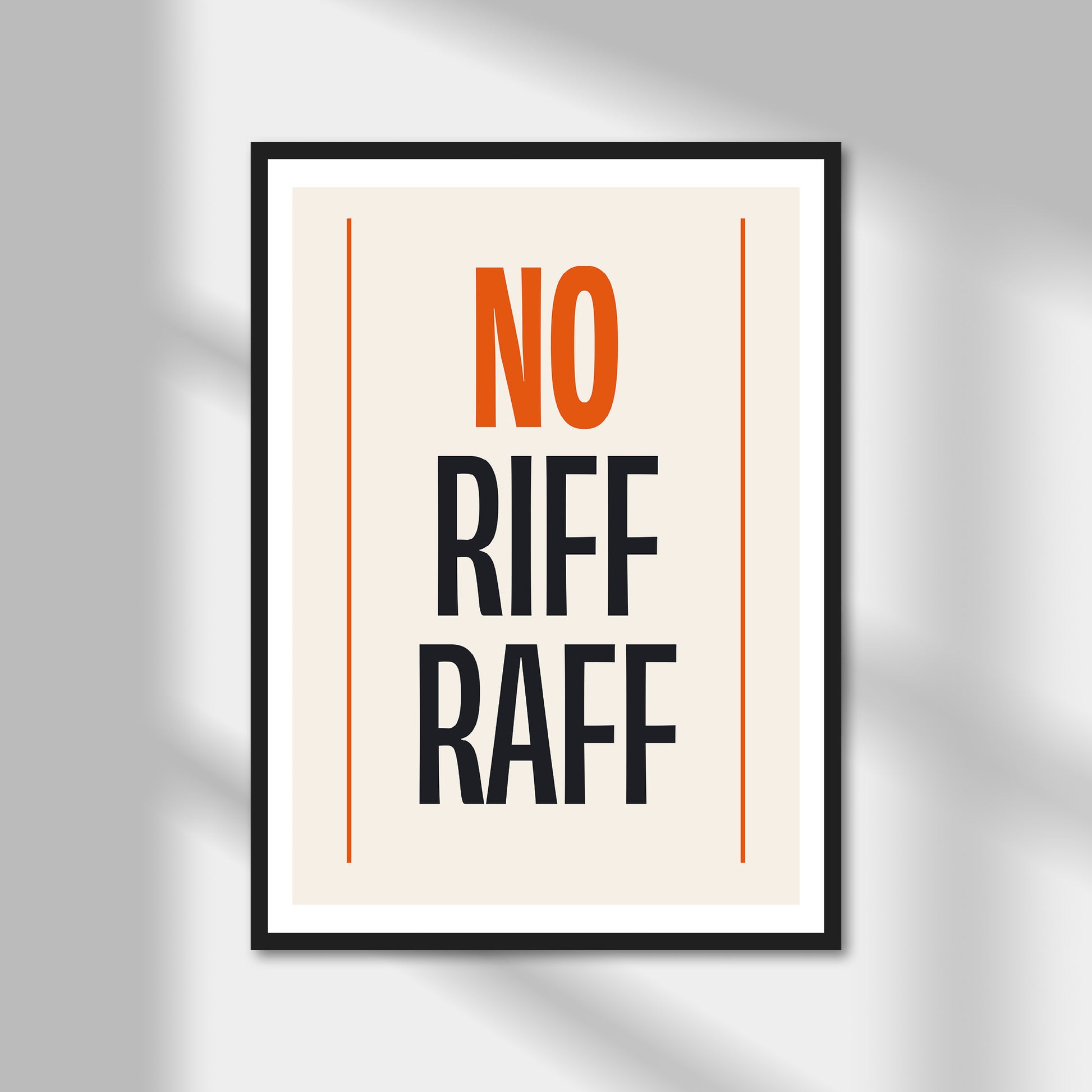 No Riff Raff Print | Colour Option A5