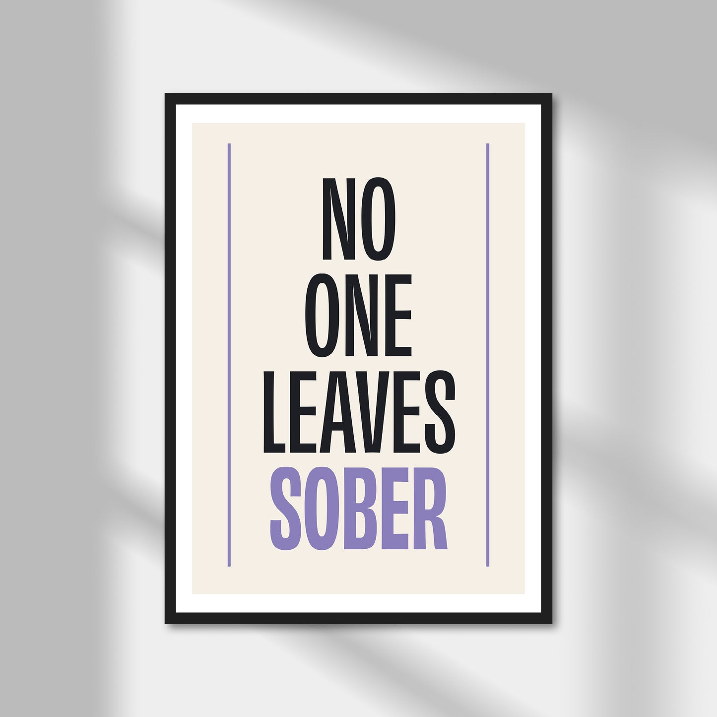 No One Leaves Sober Print | Colour Option A5