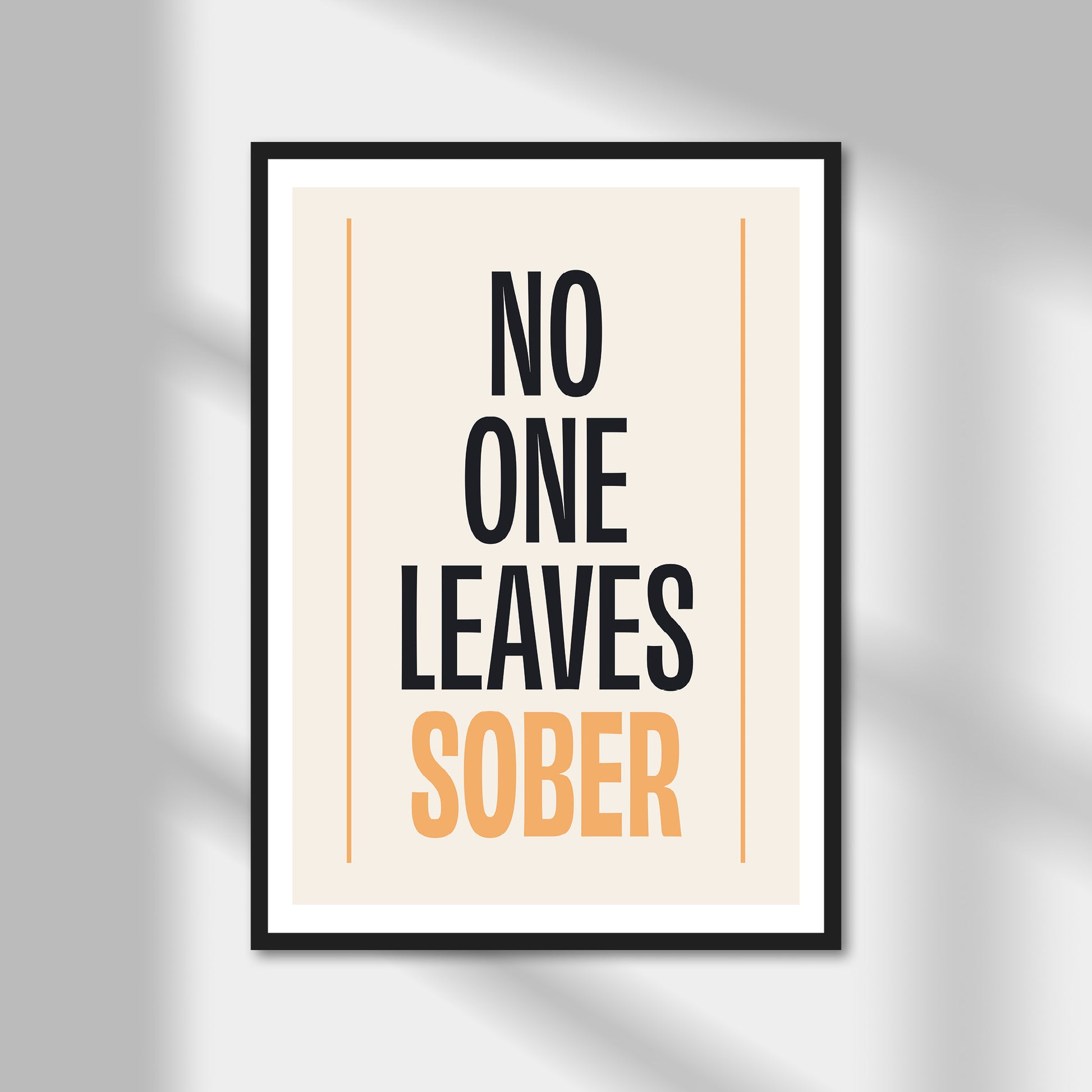 No One Leaves Sober Print | Colour Option A5