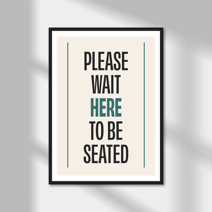 Please Wait Here Print | Colour Option A5