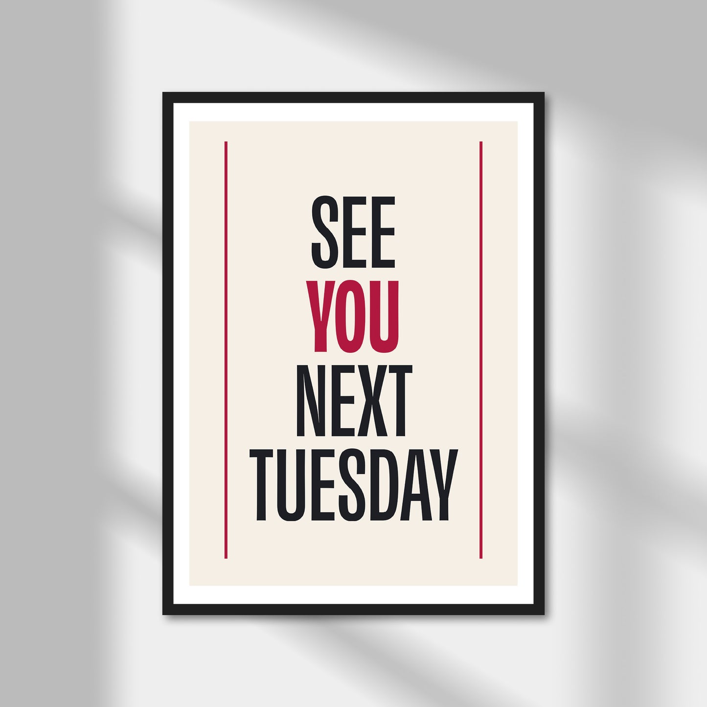 See You Next Tuesday Print | Colour Option A5