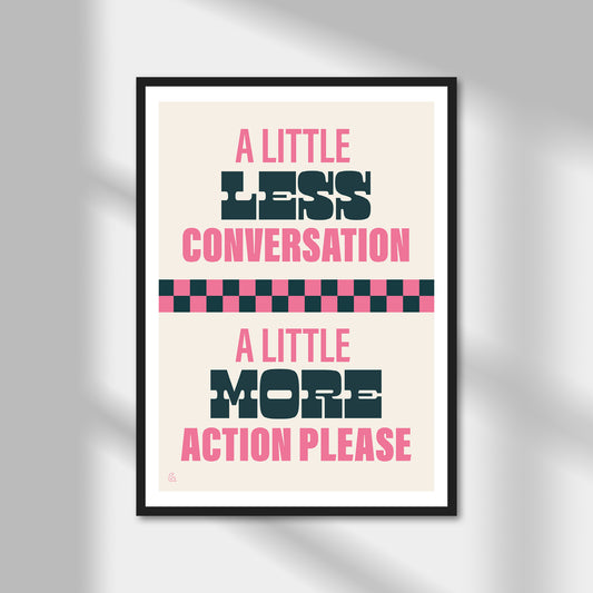 A Little Less Conversation Print | Colour Option A5