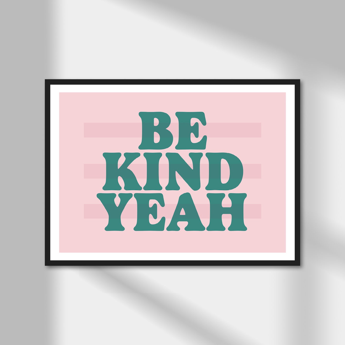 Be Kind Yeah Print | Colour Option A5