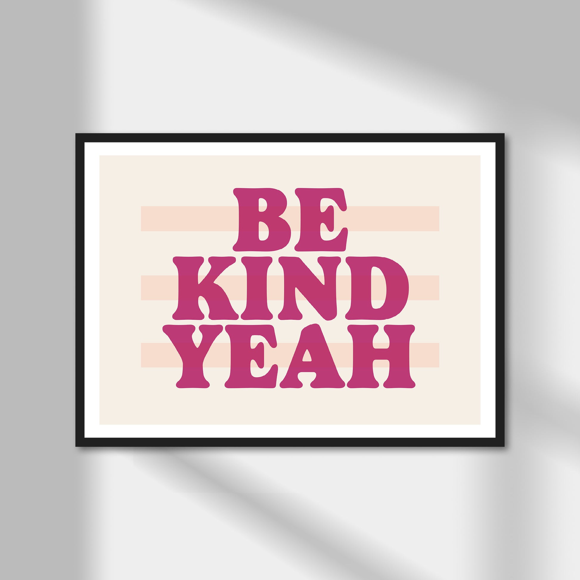 Be Kind Yeah Print | Colour Option A5