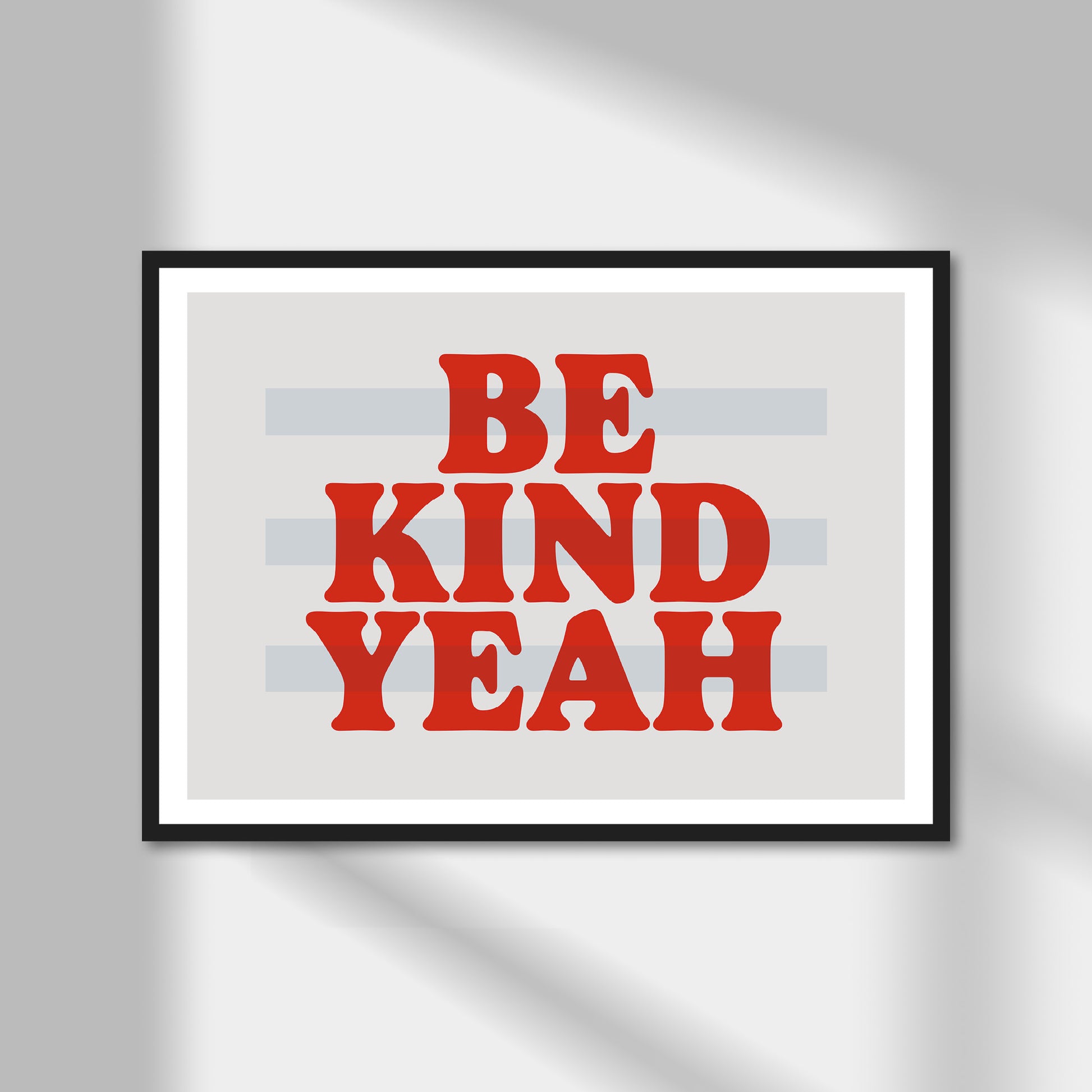 Be Kind Yeah Print | Colour Option A5