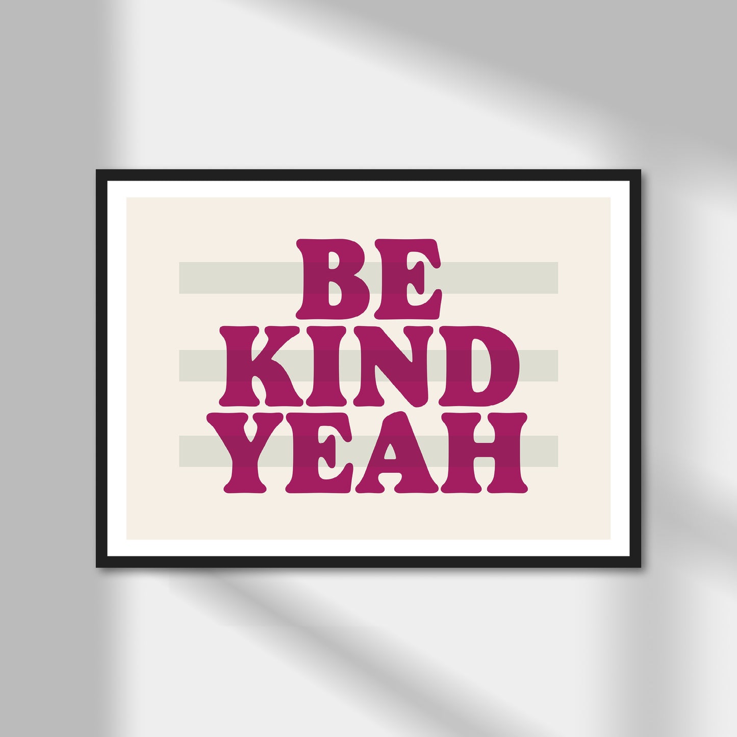 Be Kind Yeah Print | Colour Option A5