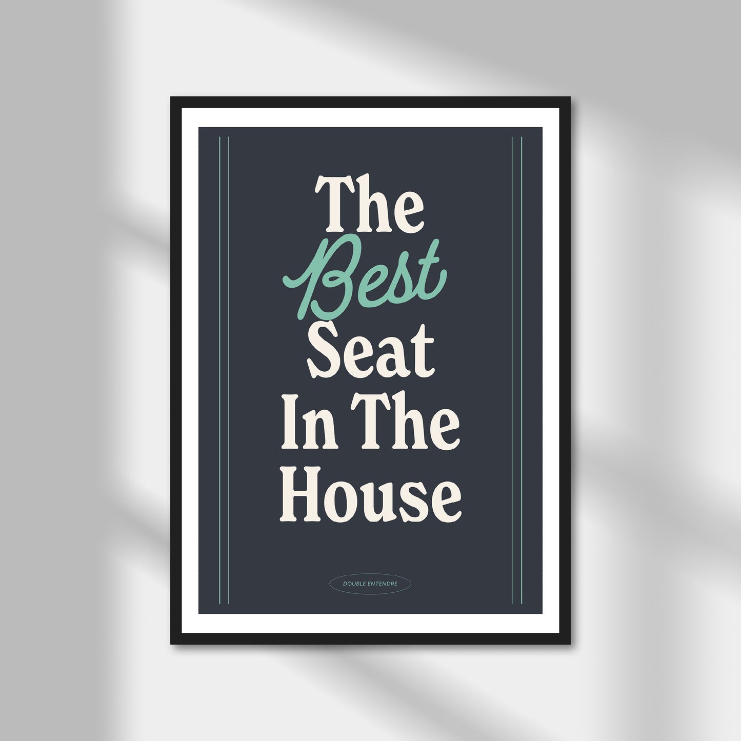 The Best Seat In The House Print | Colour Option A5