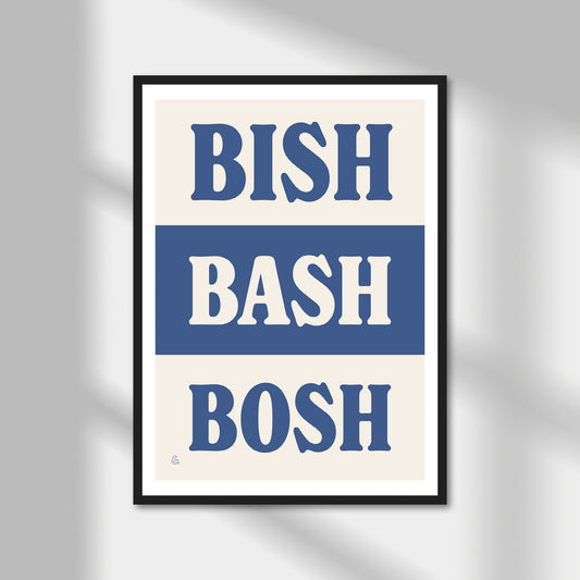 Bish Bash Bosh Print | Colour Option A5