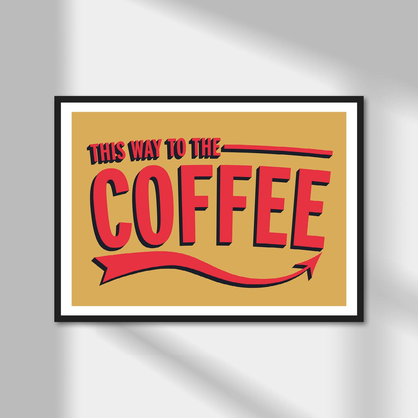 This Way To The Coffee Print | Colour Option A5