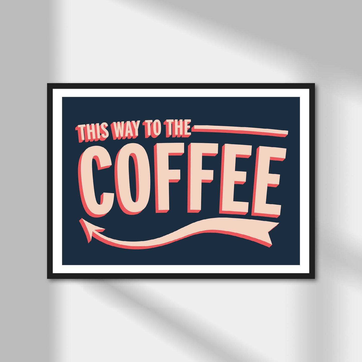 This Way To The Coffee Print | Colour Option A5