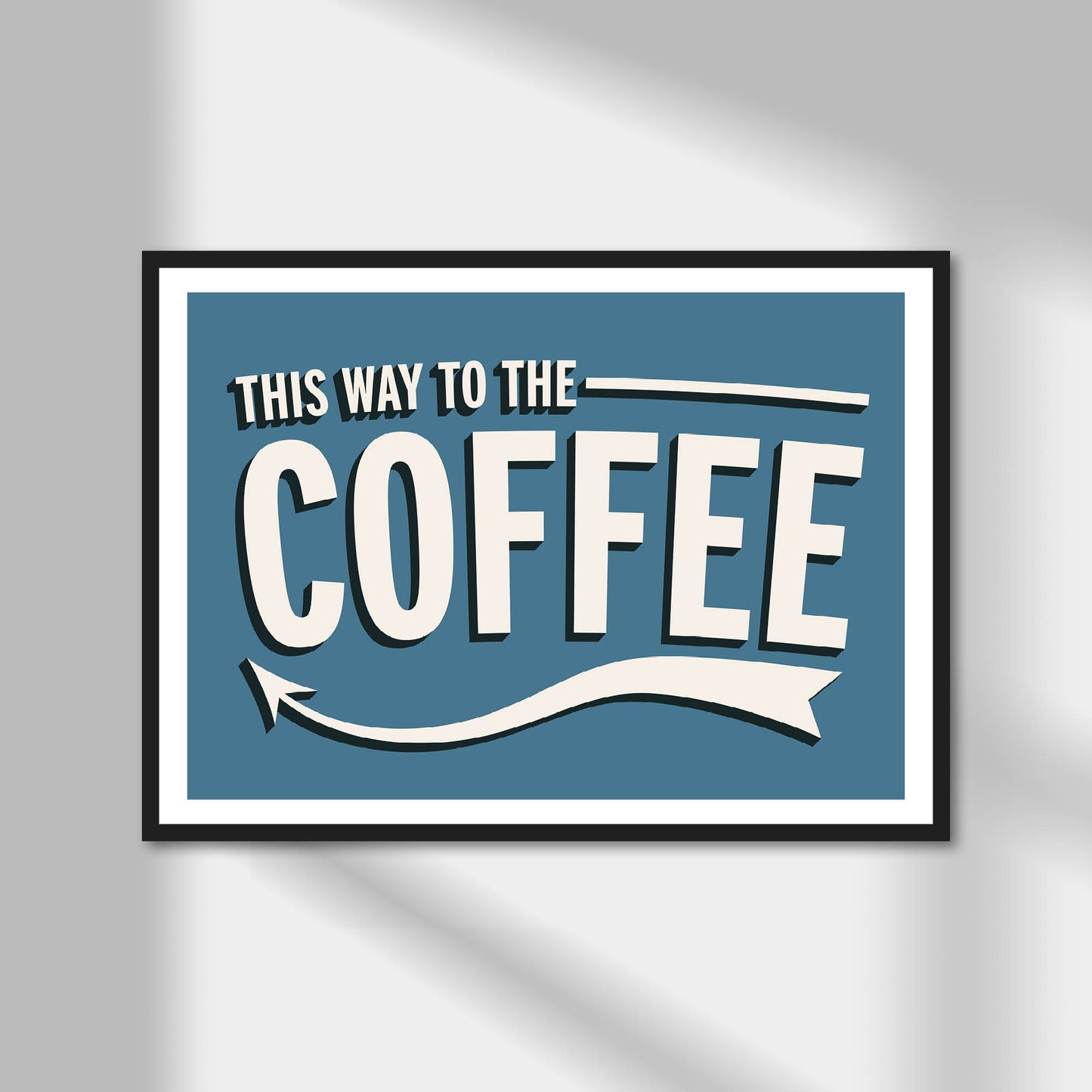 This Way To The Coffee Print | Colour Option A5