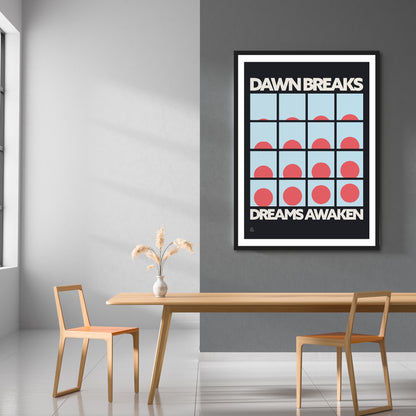 Dawn Breaks, Dreams Awaken Print | Colour Option 