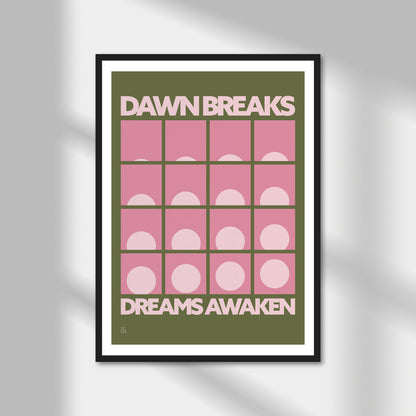 Dawn Breaks, Dreams Awaken Print | Colour Option A5