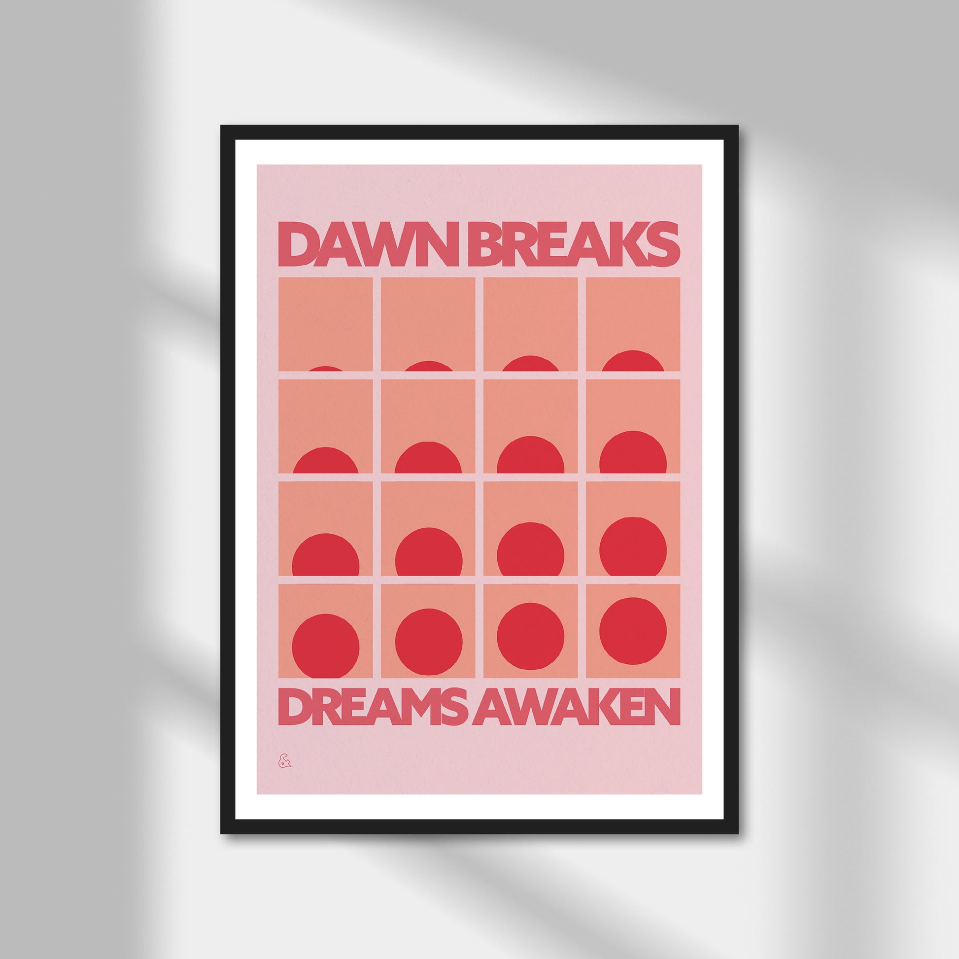 Dawn Breaks, Dreams Awaken Print | Colour Option A5