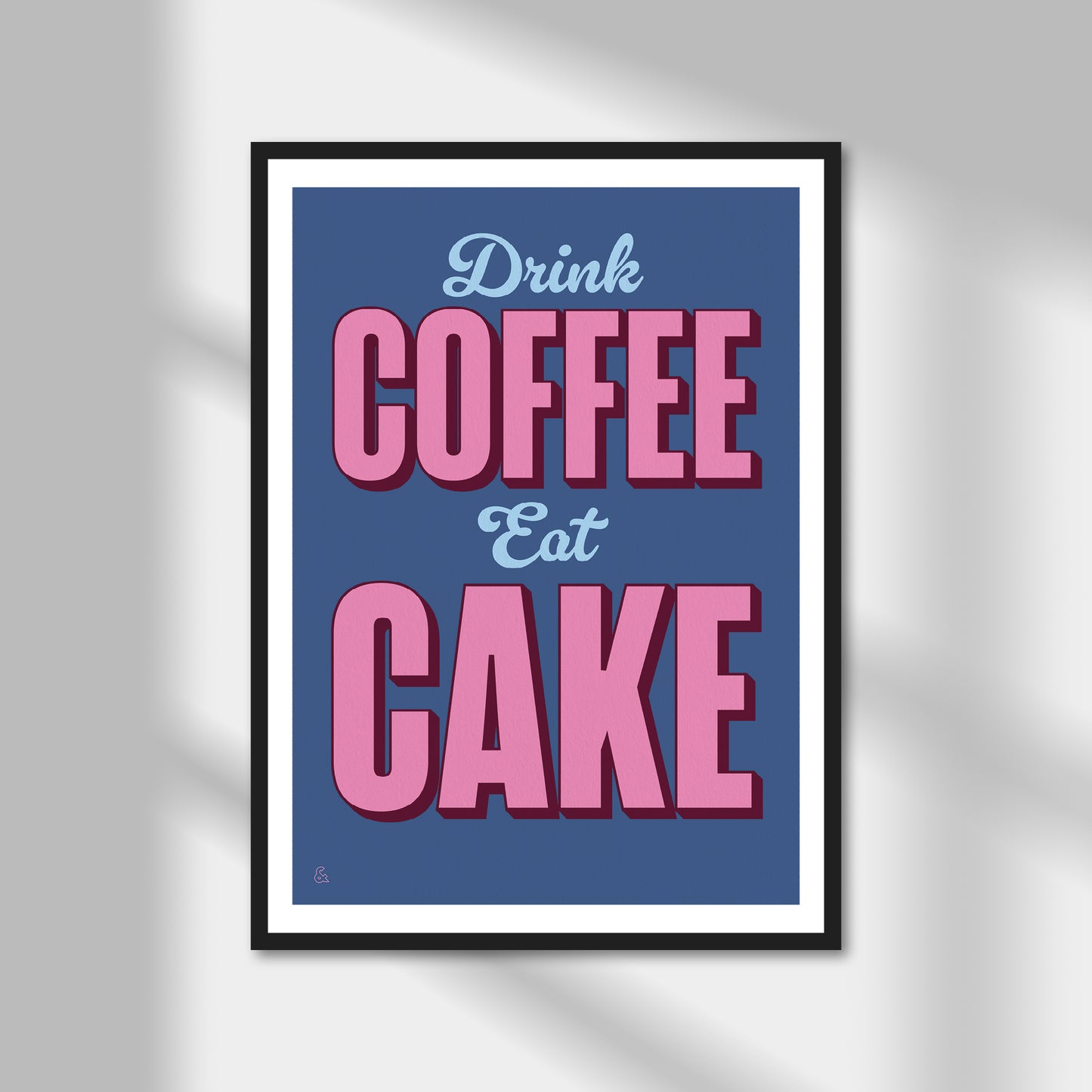 Drink Coffee, Eat Cake Print | Colour Option A5