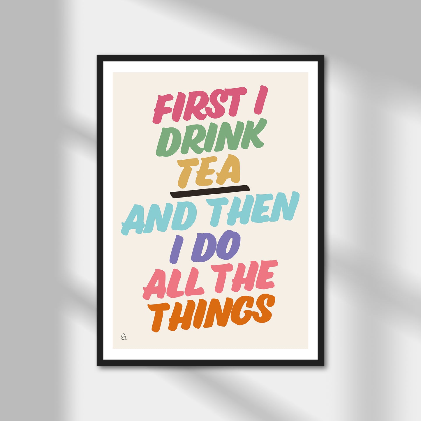 First I Drink Tea Then I Do Things Print | Colour Option A5