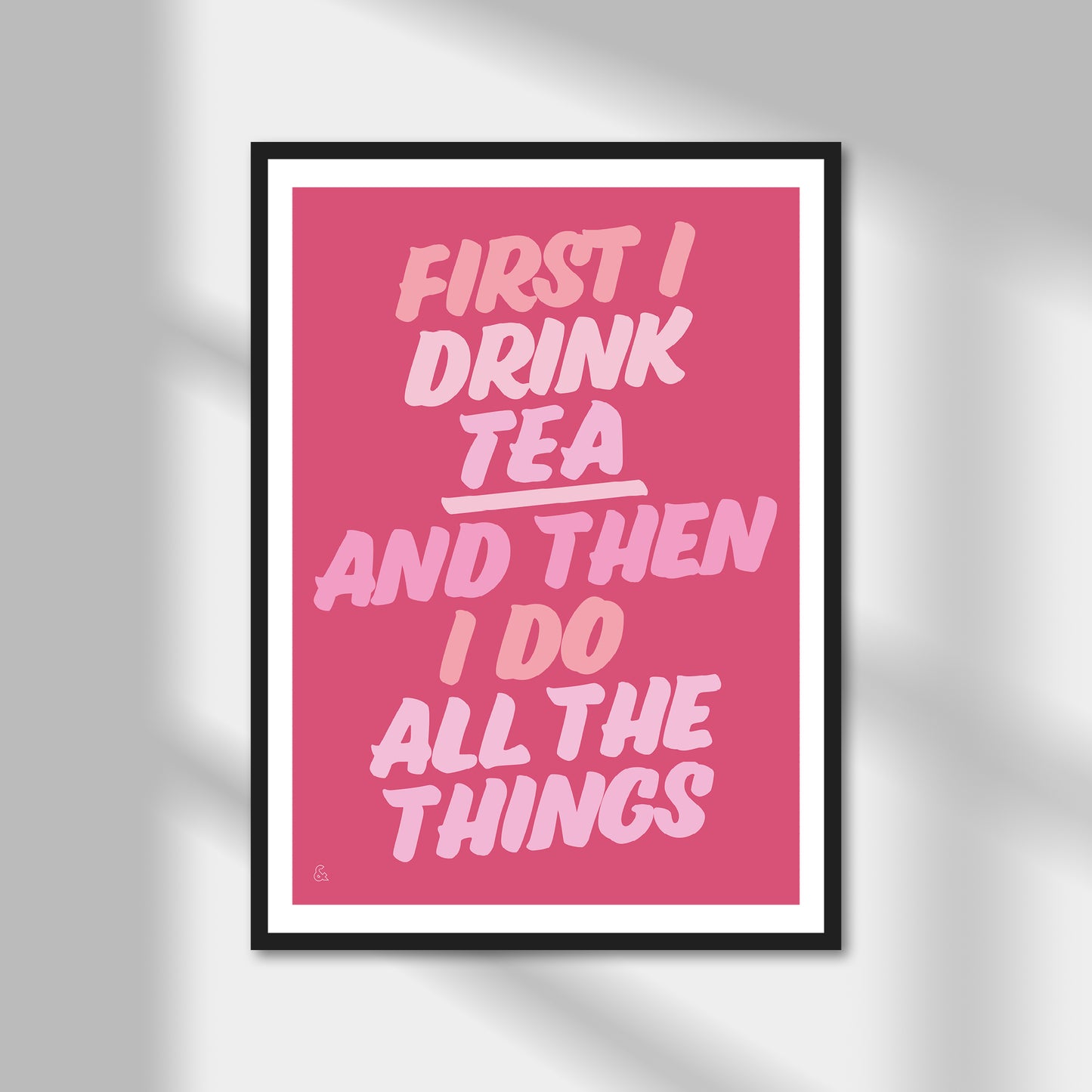 First I Drink Tea Then I Do Things Print | Colour Option A5