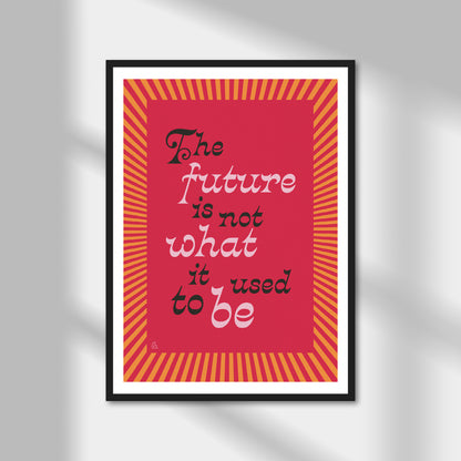 The Future Is Not What It Used To Be Print | Colour Option A5