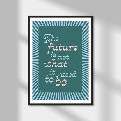 The Future Is Not What It Used To Be Print | Colour Option A5