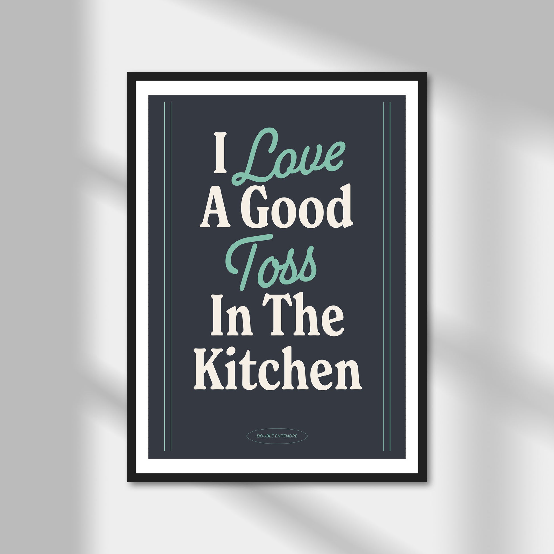 I Love A Good Toss In The Kitchen Print | Colour Option A5