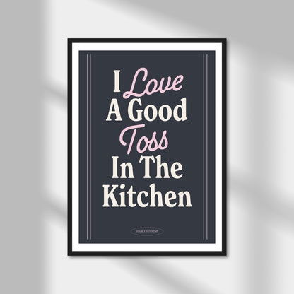 I Love A Good Toss In The Kitchen Print | Colour Option A5