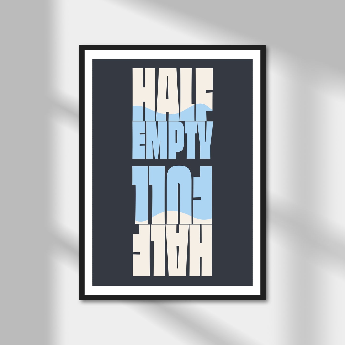 Half Empty, Half Full Print | Colour Option A5