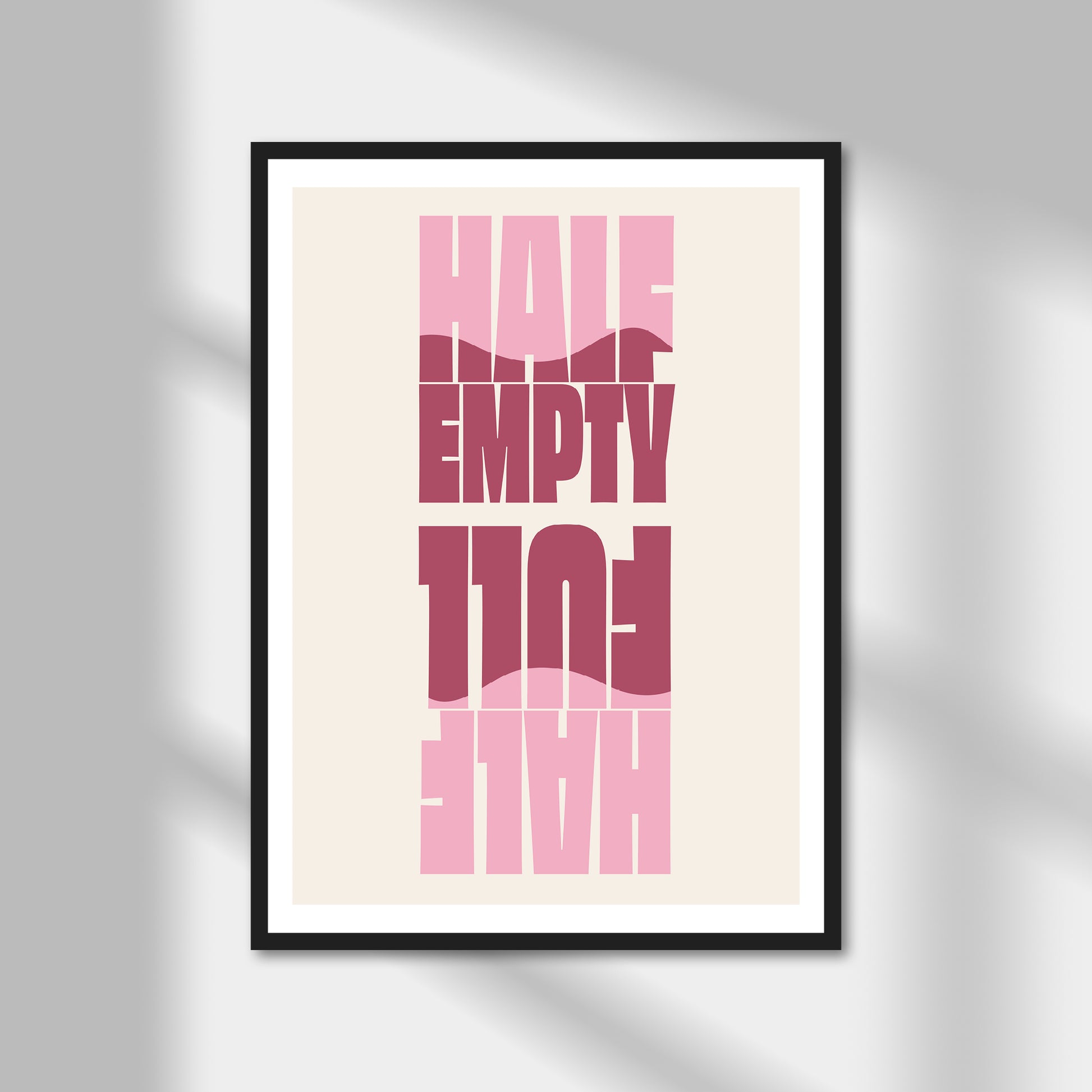 Half Empty, Half Full Print | Colour Option A5