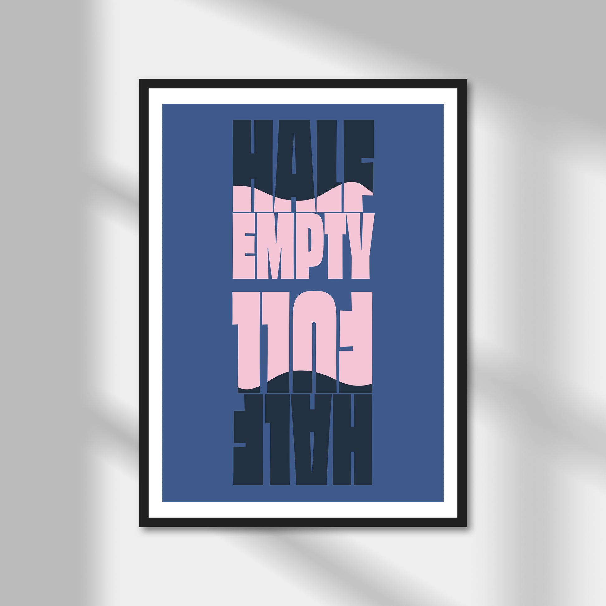 Half Empty, Half Full Print | Colour Option A5