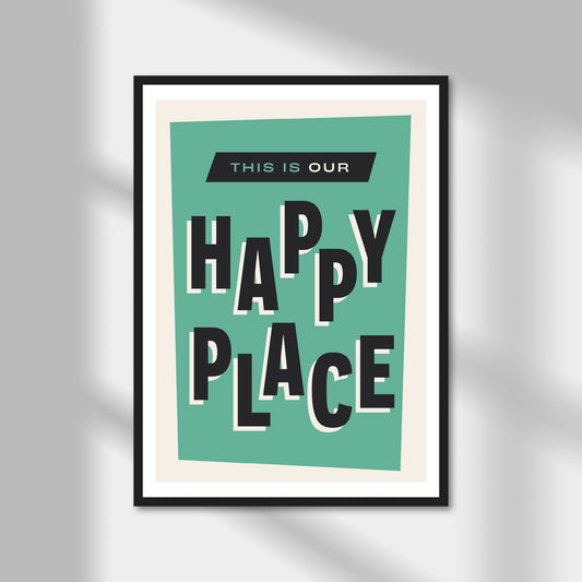 Our Happy Place Print | Colour Option A5