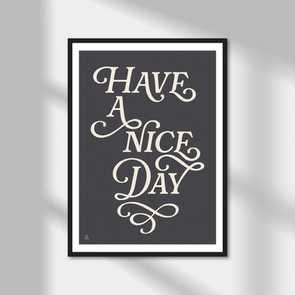 Have A Nice Day Print | Colour Option A5