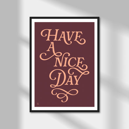 Have A Nice Day Print | Colour Option A5