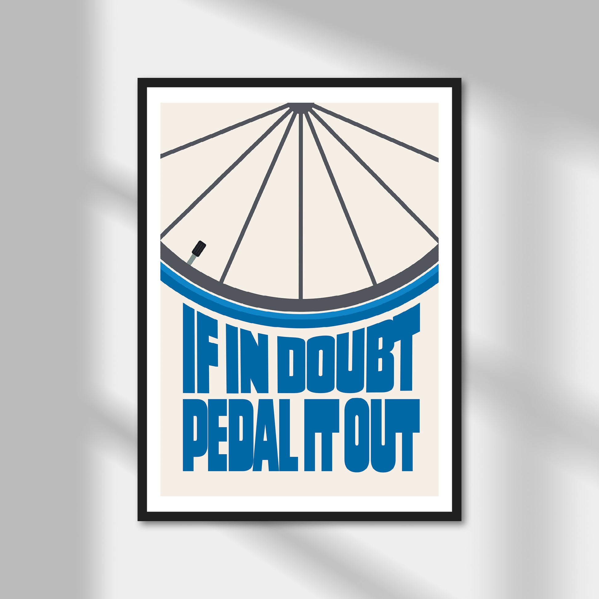 when in doubt pedal it out If In Doubt Pedal It Out – Ampersand Prints