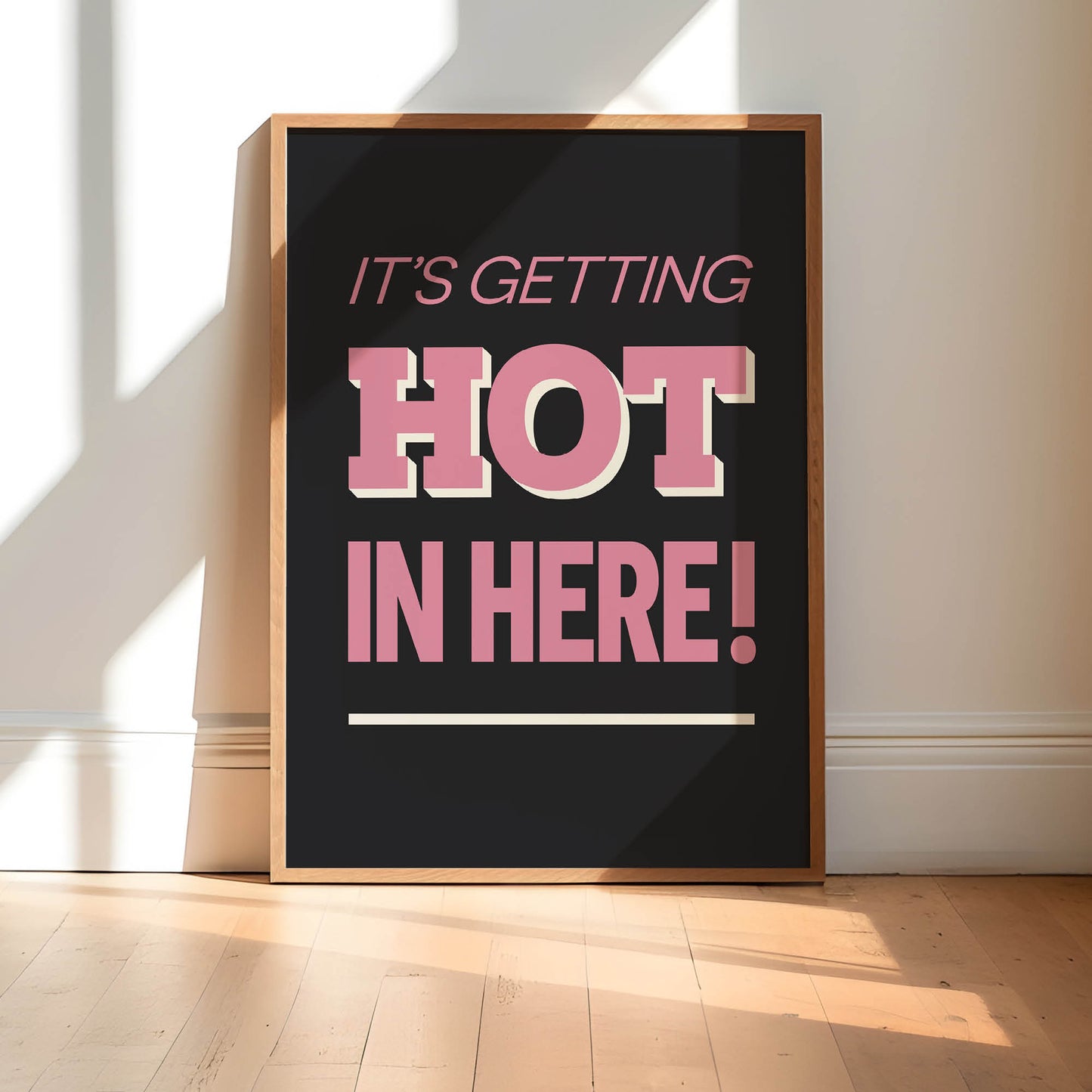 It's Getting Hot In Here Print | Colour Option A5