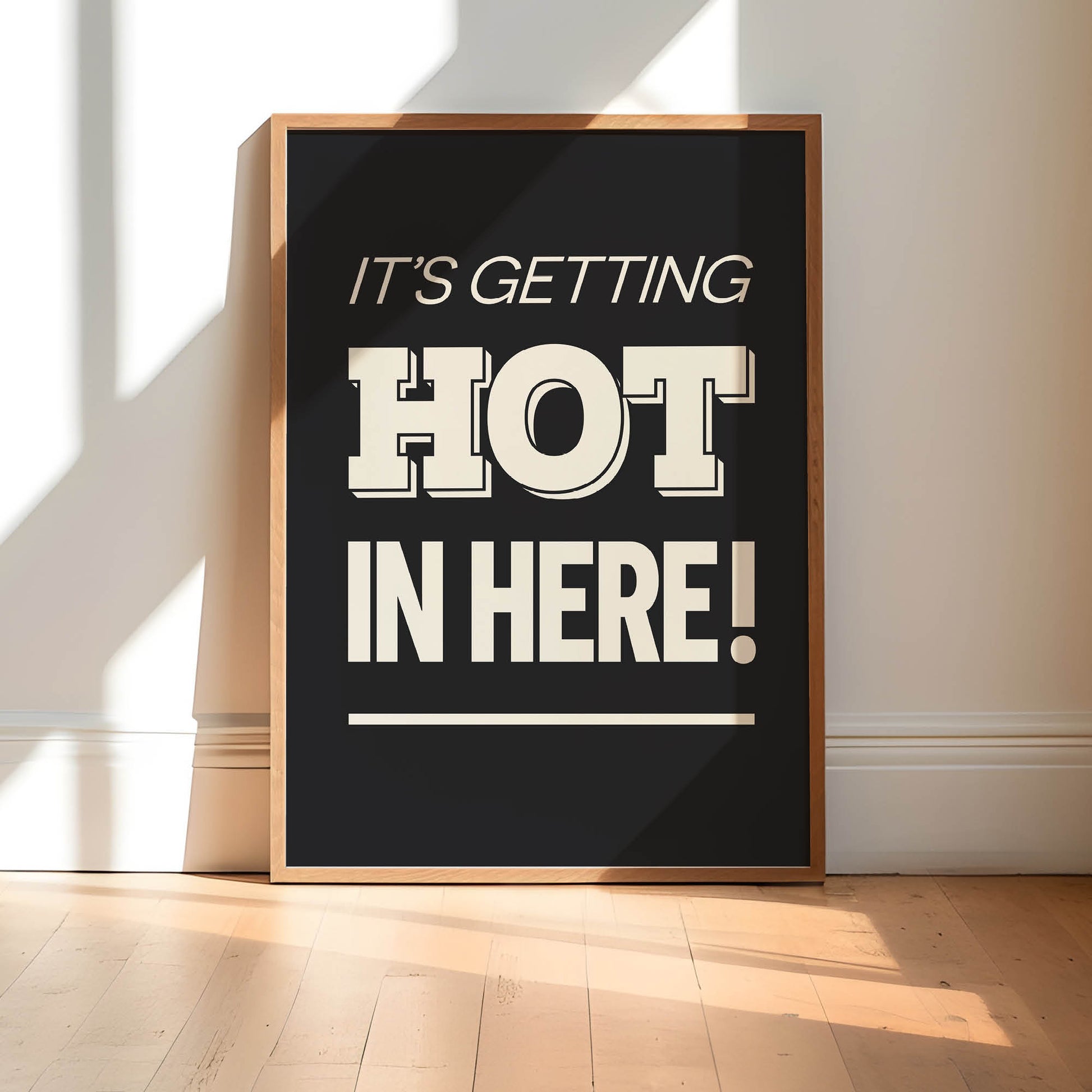 It's Getting Hot In Here Print | Colour Option A5