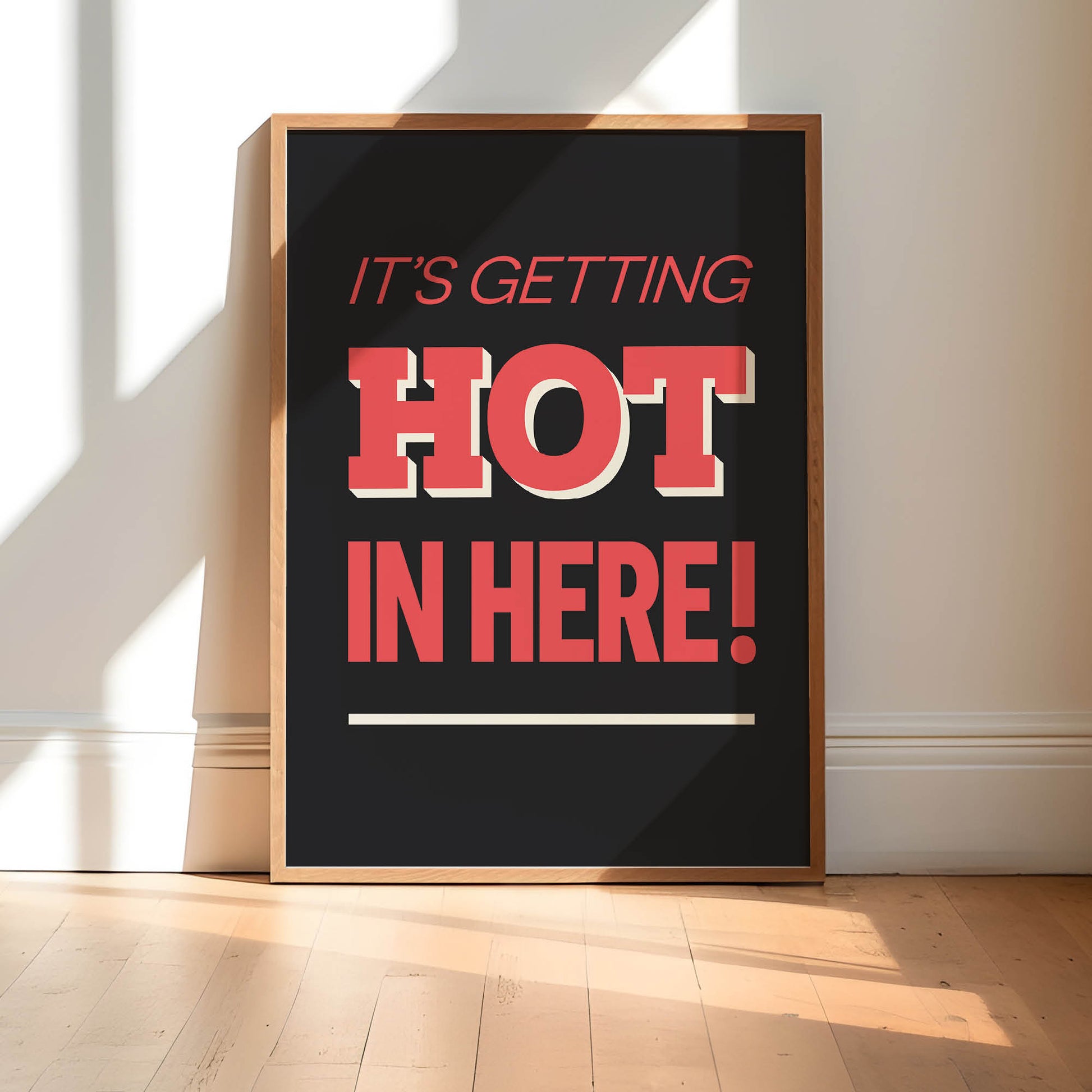 It's Getting Hot In Here Print | Colour Option A5