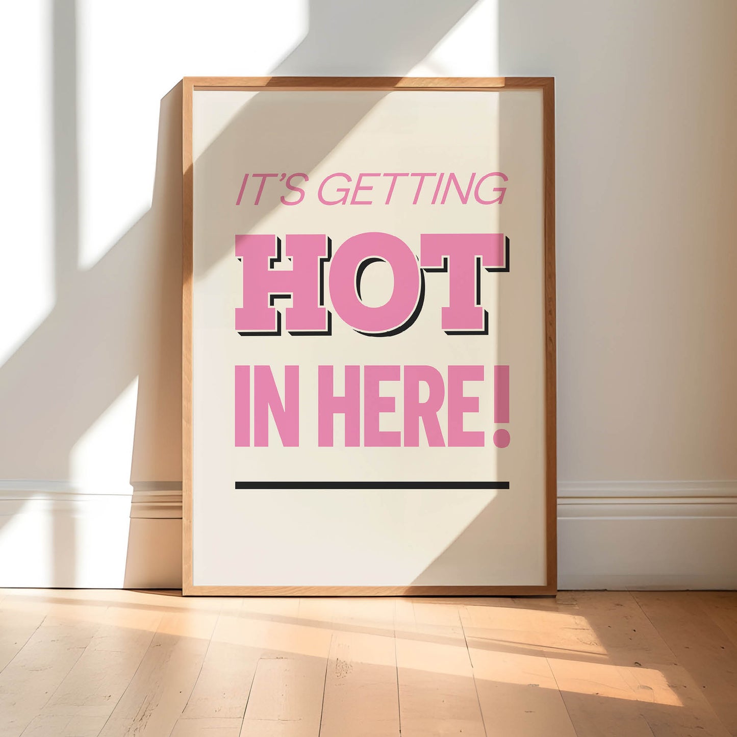 It's Getting Hot In Here Print | Colour Option A5