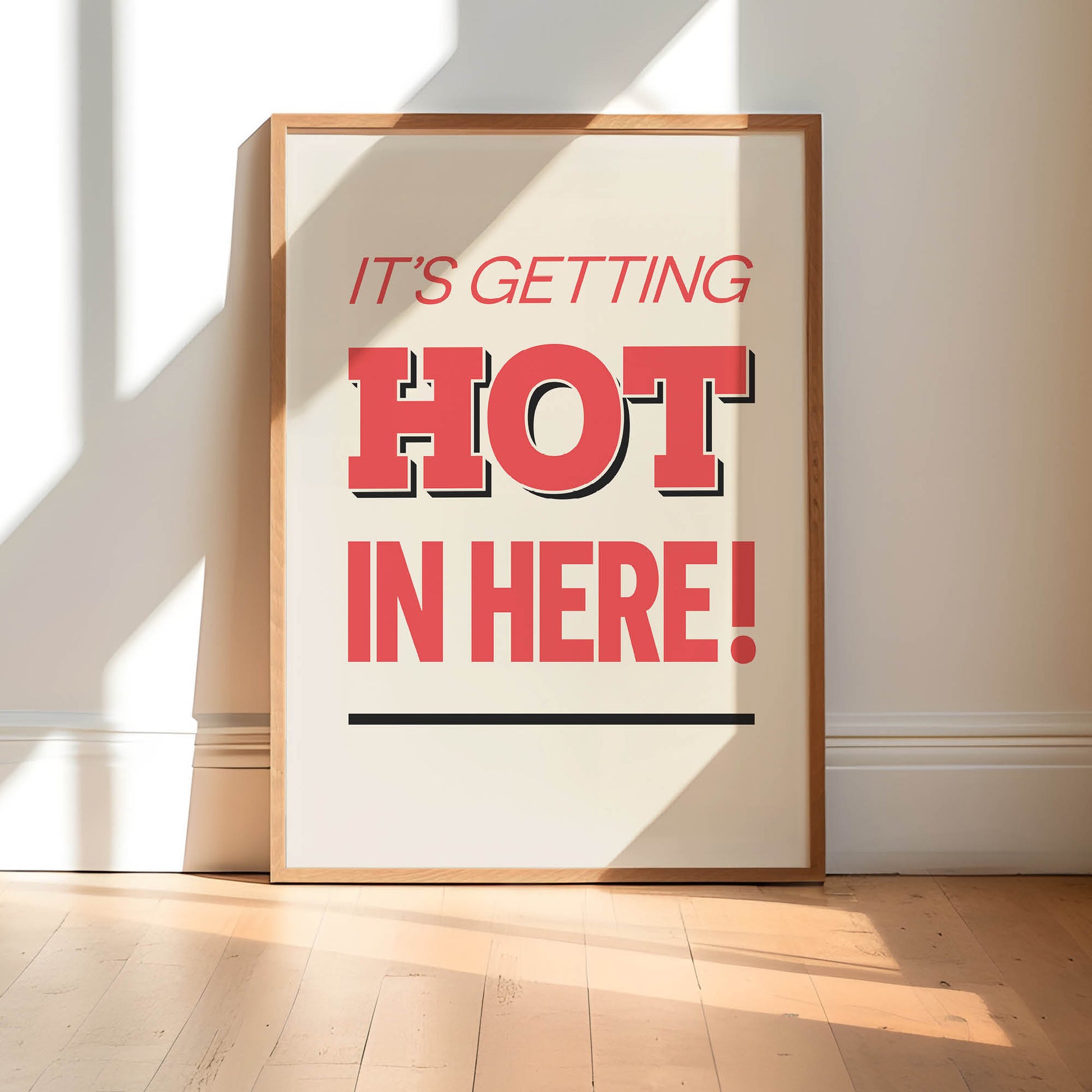 It's Getting Hot In Here Print | Colour Option A5