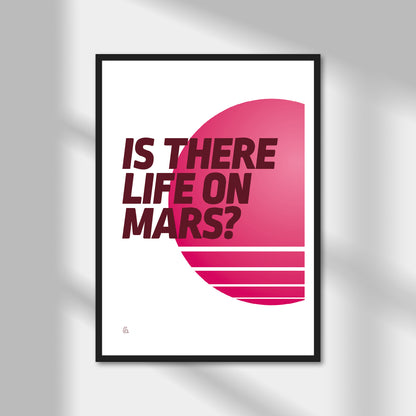 Is There Life On Mars? Print | Colour Option A5