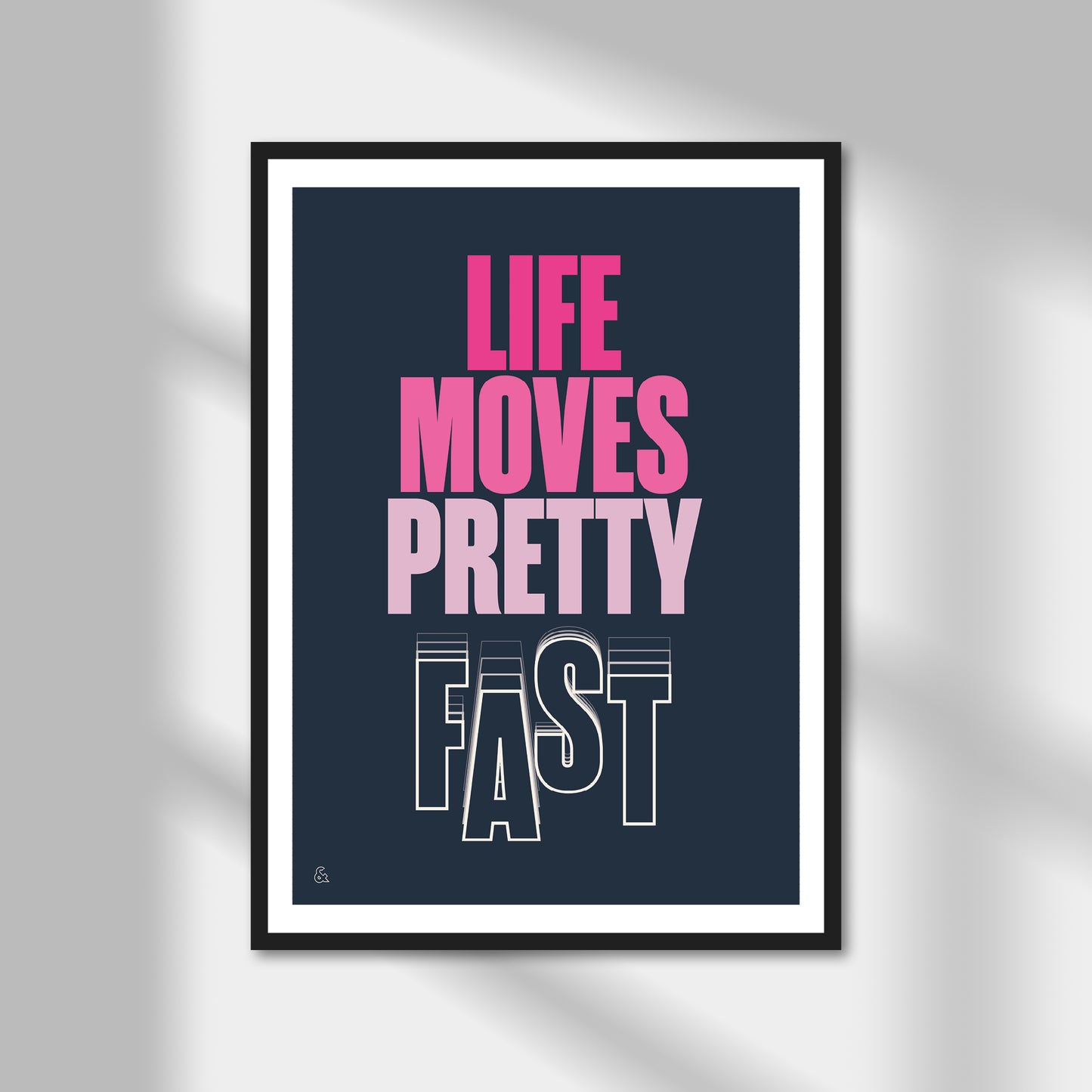 Life Moves Pretty Fast Print | Colour Option A5