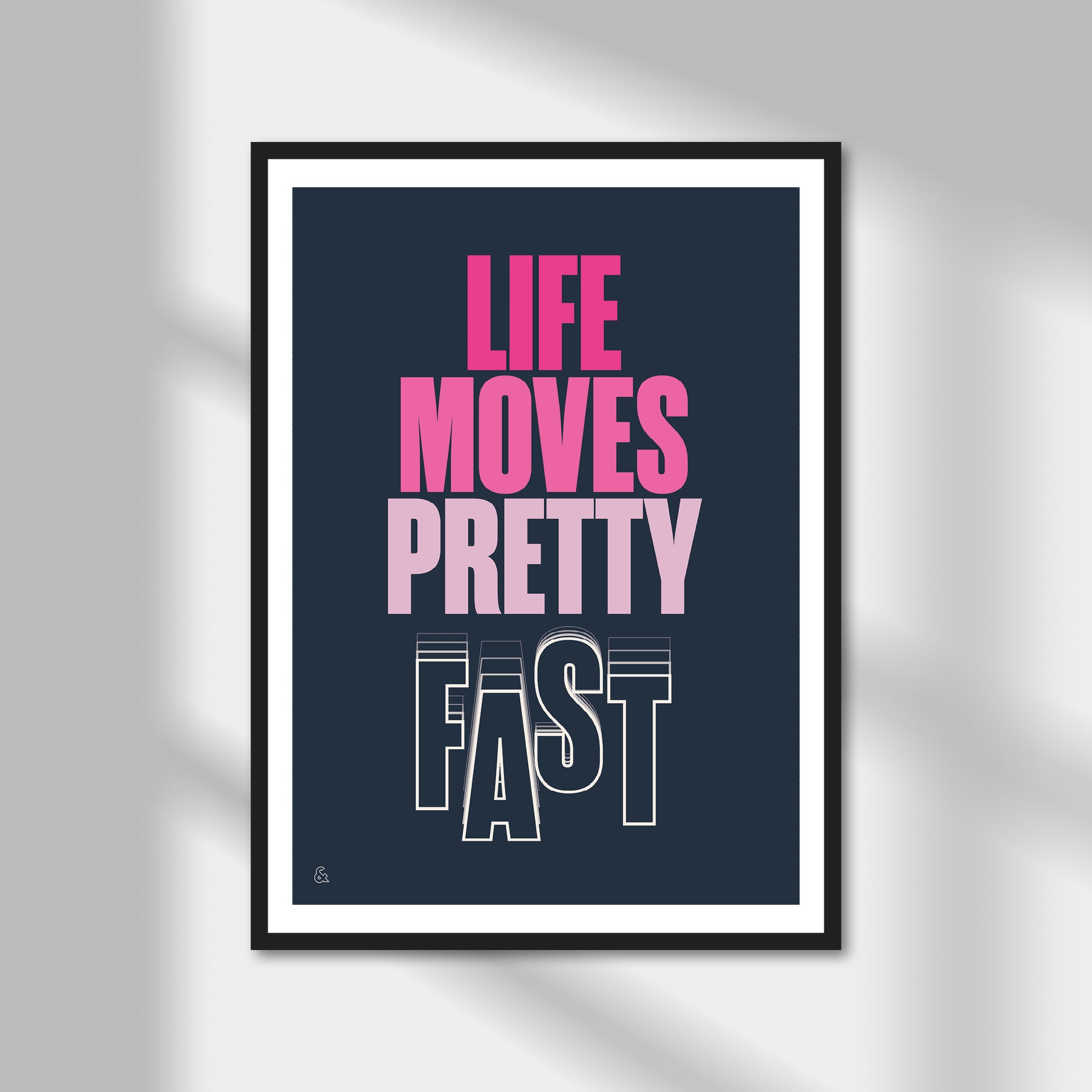 Life Moves Pretty Fast Print | Colour Option A5