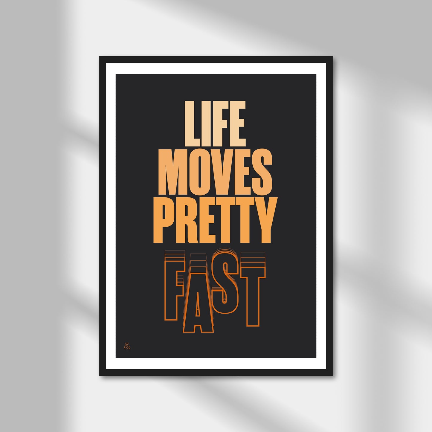 Life Moves Pretty Fast Print | Colour Option A5