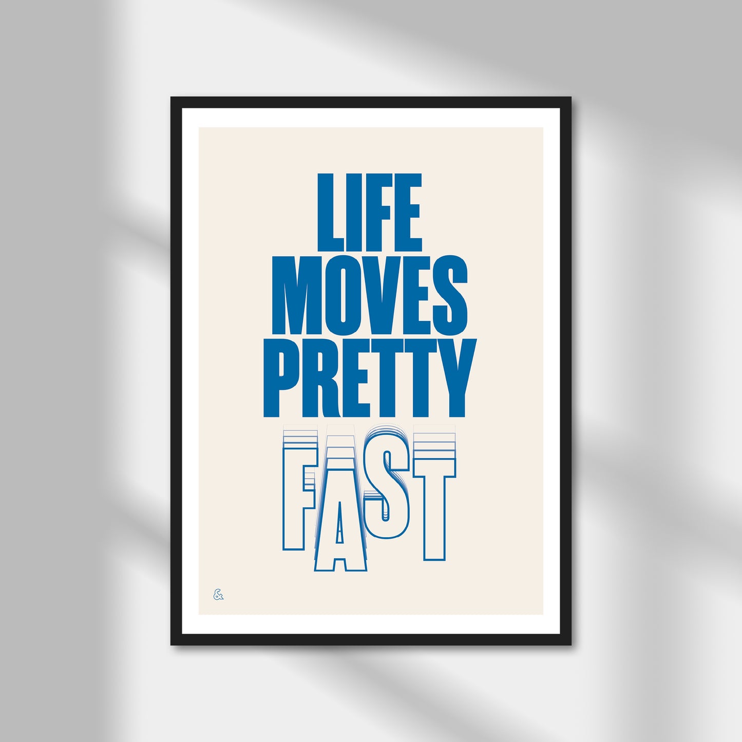 Life Moves Pretty Fast Print | Colour Option A5