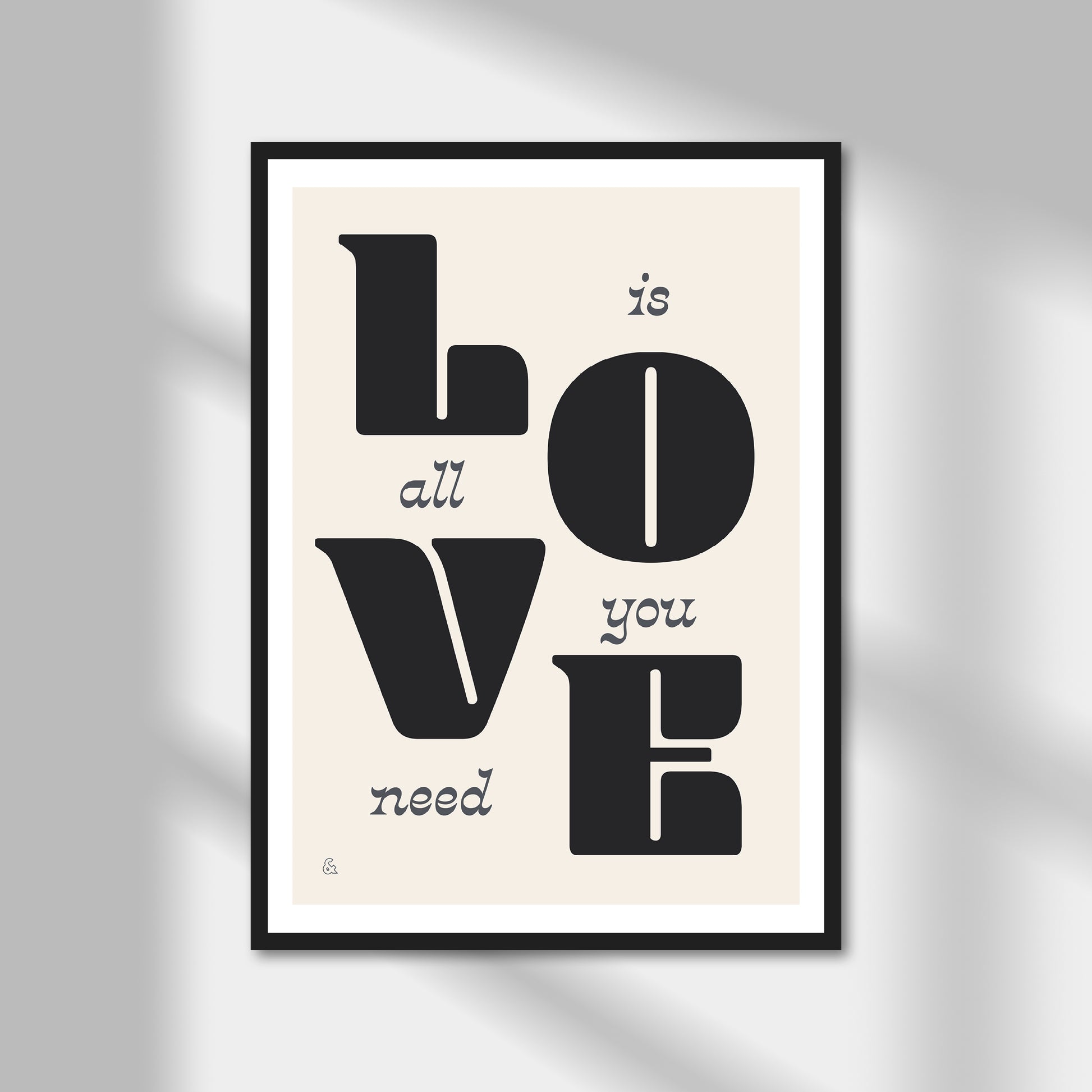 Love Is All We Need Print | Colour Option A5