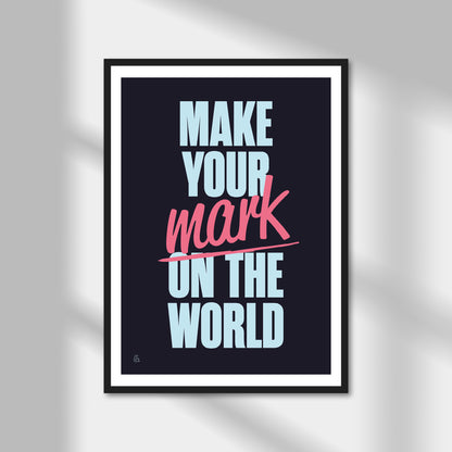 Make Your Mark On The World Print | Colour Option A5