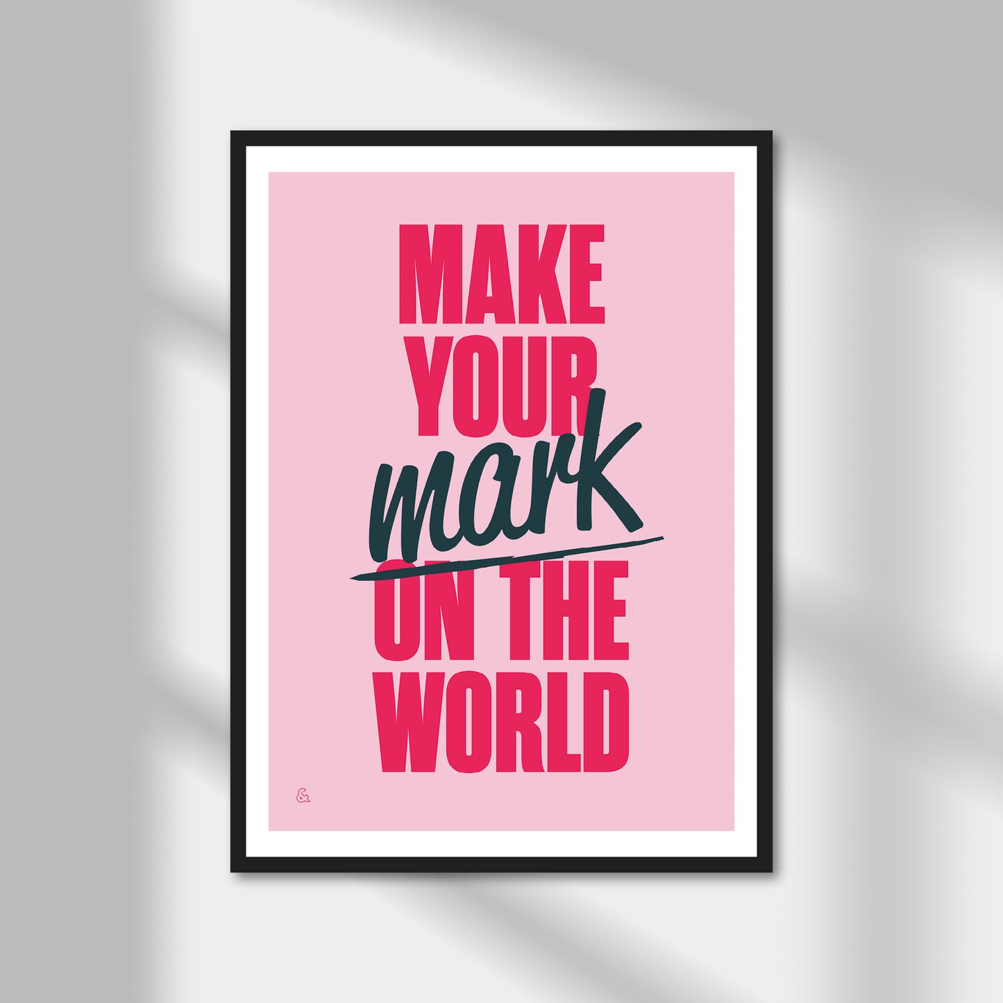 Make Your Mark On The World Print | Colour Option A5