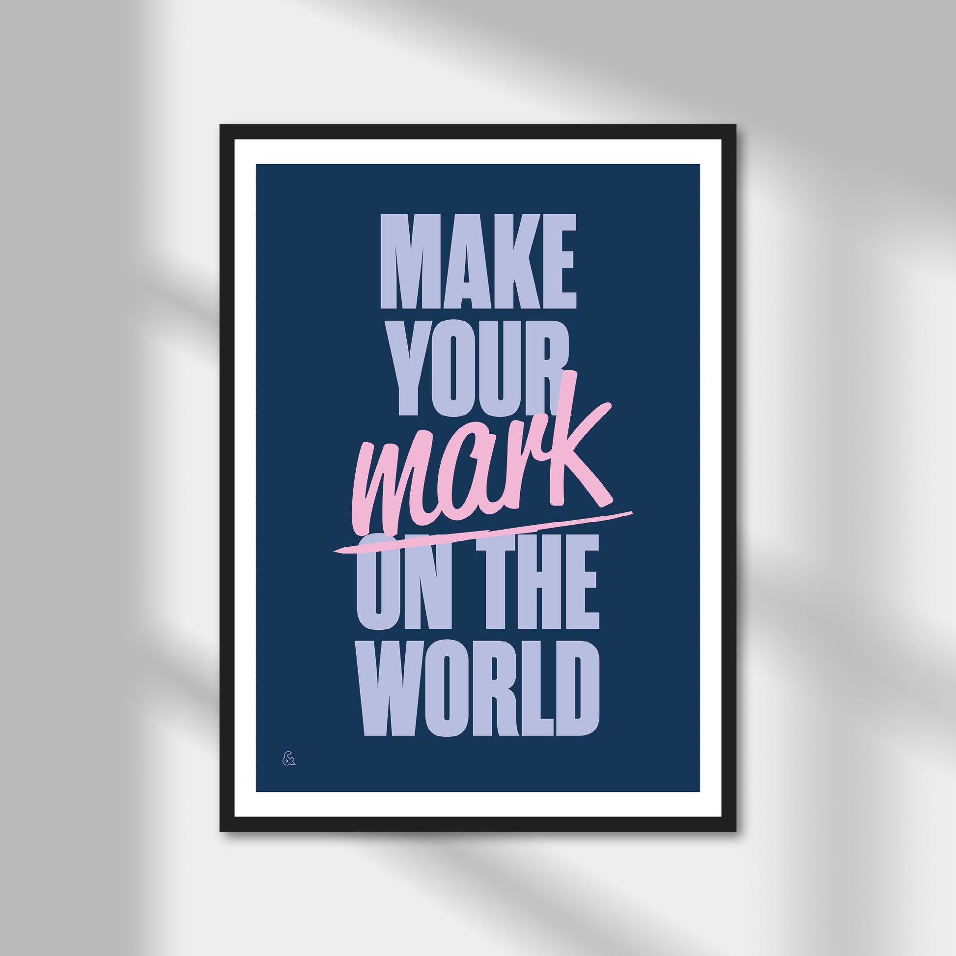 Make Your Mark On The World Print | Colour Option A5