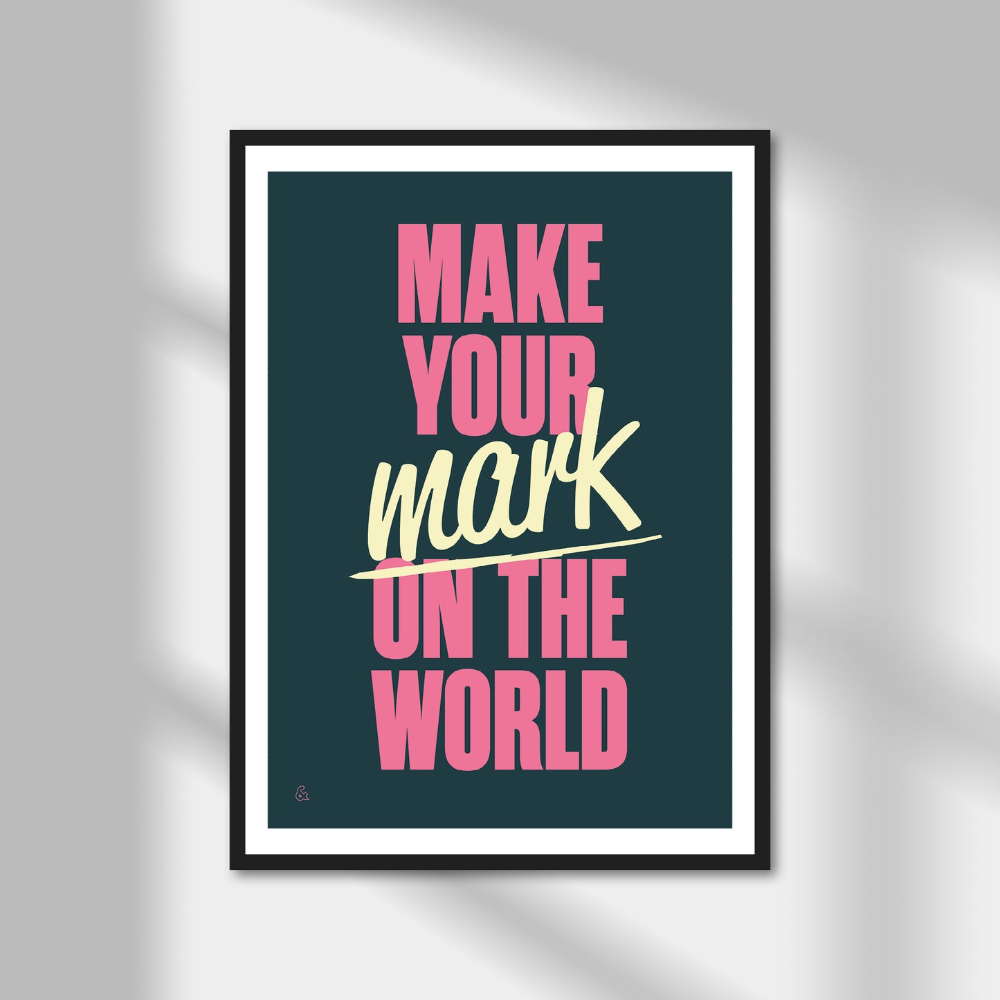 Make Your Mark On The World Print | Colour Option A5