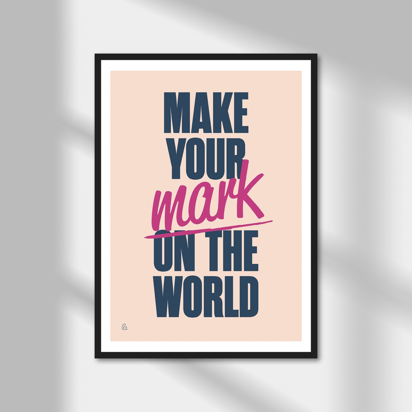 Make Your Mark On The World Print | Colour Option A5